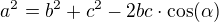 $a^2=b^2+c^2-2bc\cdot \cos(\alpha)$