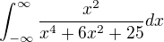 $\int_{-\infty}^{\infty}\frac{x^2}{x^4+6x^2+25}dx$