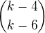 ${k-4 \choose k-6}$
