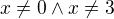 kopírovat do textarea $x\ne 0 \wedge x\ne 3$