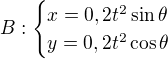 $B:\begin{cases}x=0,2t^2\sin\theta\\ y=0,2t^2\cos\theta \end{cases} $