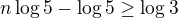 $n\log 5-\log 5\ge \log 3$
