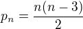 $p_{n}=\frac{n(n-3)}{2}$