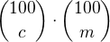 ${100 \choose c}\cdot {100 \choose m}$