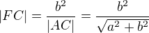$|FC|=\frac{b^2}{|AC|}=\frac{b^2}{\sqrt{a^2+b^2}}$