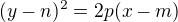 $(y-n)^2 = 2p(x-m)$