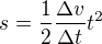 $s=\frac{1}{2}\frac{\Delta v}{\Delta t}t^{2}$
