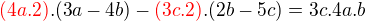 $\color{red}(4a.2)\color{black} . (3a-4b) - \color{red}(3c.2)\color{black} . (2b-5c)=3c . 4a . b$