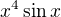 $x^4\sin{x}$