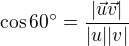 $\cos 60�=\frac{|\vec{u}\vec{v}|}{|u||v|}$