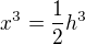 $x^3=\frac12 h^3$