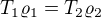 $T_1\varrho _1=T_2\varrho _2$