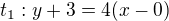 $t_{1}:y+3=4(x-0)$