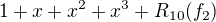 $1+x +x^2+ x^3 + R_{10}(f_2)$