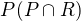$P( P \cap R)$