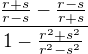 kopírovat do textarea $\frac{\frac{r+s}{r-s}-\frac{r-s}{r+s}}{1-\frac{r^{2}+s^{2}}{r^{2}-s^{2}}}$