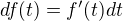 $df(t)=f'(t)dt$