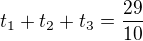 $t_1+t_2+t_3=\frac{29}{10}$