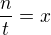 $\frac nt = x$