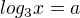 $log_3x=a$