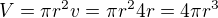 $V=\pi r^{2}v=\pi r^{2}4r=4\pi r^{3}$