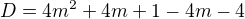 kopírovat do textarea $D=4m^{2}+4m+1-4m-4$