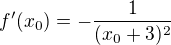 $f'(x_{0})=-\frac{1}{(x_{0}+3)^{2}}$