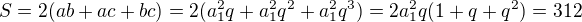 $S=2(ab+ac+bc)=2(a_1^2q+a_1^2q^2+a_1^2q^3)=2a_1^2q(1+q+q^2)=312$