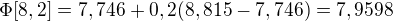 $\Phi [8,2]= 7,746+0,2(8,815-7,746)=7,9598$