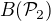 $B(\mathcal{P}_2)$