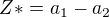 $Z*=a_{1}-a_{2}$