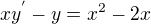 $xy^{'}-y=x^{2}-2x$