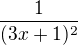 $\frac{1}{(3x+1)^{2}}$