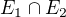 $E_1\cap E_2$