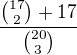 $\frac{{17\choose 2}+17}{{20\choose 3}}$