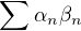 $\sum\alpha_n\beta_n$