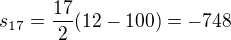 kopírovat do textarea $s_{17}=\frac{17}{2}(12-100)=-748$