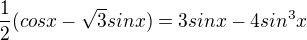 $\frac{1}{2}(cosx-\sqrt{3}sinx)=3sinx-4sin^3x$