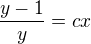 $\frac{y-1}{y}=cx$