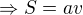 $\enspace \Rightarrow S=av $