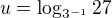 $u = \log_{3^{-1}} 27$