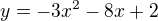 $y= - 3x^2 - 8x + 2$