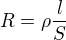 $R=\rho \frac{l}{S}$
