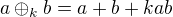 $a \oplus_k b = a + b + kab$