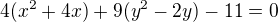 $4(x^{2}+4x)+9(y^{2}-2y)-11=0$