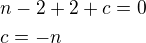 $n-2+2+c=0\nlc=-n$