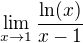 $\lim_{x \to 1} \frac {\ln(x)}{x-1}$