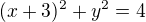 $(x+3)^{2}+y^{2}=4$