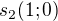 $s_2(1;0)$