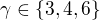 $\gamma\in\{3,4,6 \}$